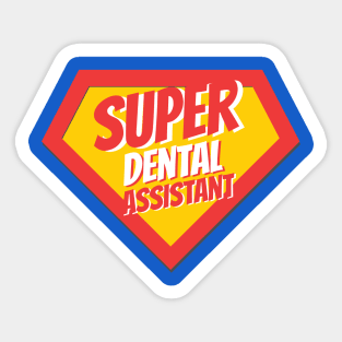 Dental Assistant Gifts | Super Dental Assistant Sticker